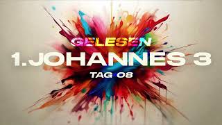 Tag 8 1.Johannes 3,4 Gelesen