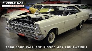 1966 Ford Fairlane RCode 427 Lightweight  Muscle Car Of The Week Video #56: