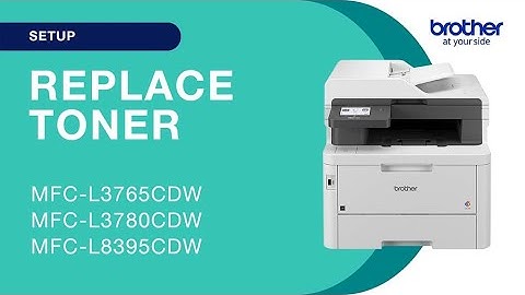 How to replace the toner - Brother MFCL3780CDW