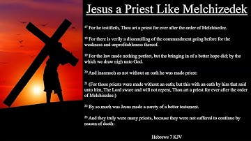 Hebrews 7:11-28 KJV | Jesus a Priest Like Melchizedek