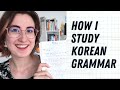 How to learn Koren grammar - my study method | 한국어 문법 공부법