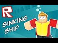 THE SHIP IS SINKING!! Roblox