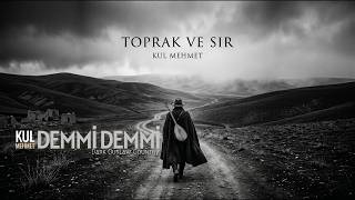 Demmi Demmi (Bu Dünya Misâldir) - Kul Mehmet | Anonim - Dark Outlaw Country