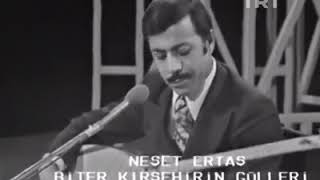 Neşet Ertaş biter kırşehirin gülleri