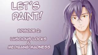 LPE01: Luscious Locks & Medibang Madness (Part 2)