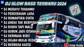 DJ SLOW FULL BASS TERBARU 2024 • MERAYU TUHANMU || PERCERAIAN LARA !! DJ TIKTOK TERBARU 2024 !!!