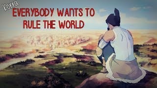 Korra: Everybody Wants to Rule the World [HD]