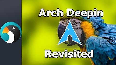 Arch Deepin Revisited