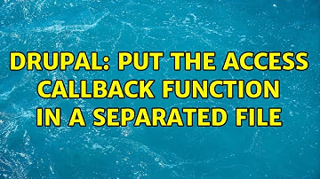 Drupal: Put the access callback function in a separated file
