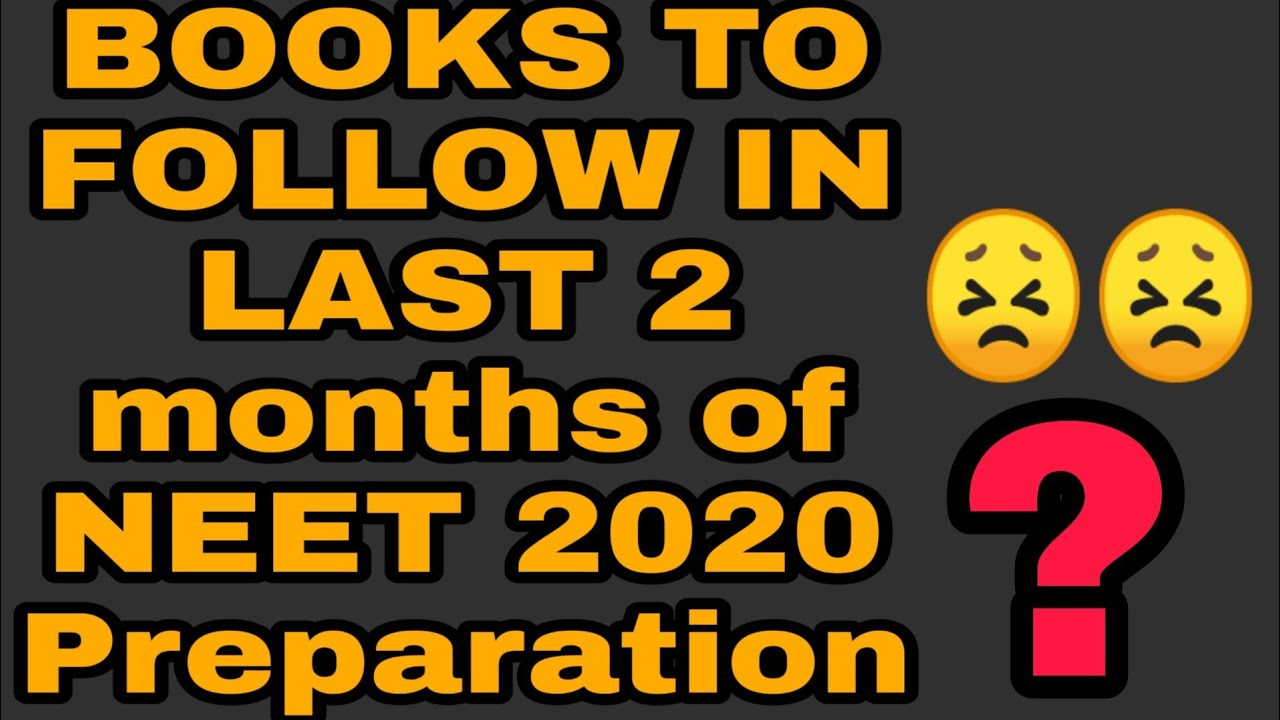 BOOKS TO FOLLOW IN LAST 2 MONTHS OF NEET 2020 PREPARATION 