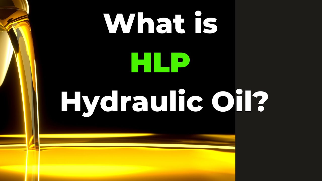 What is HLP hydraulic oil? HLP Hydraulic Oil Explained YouTube