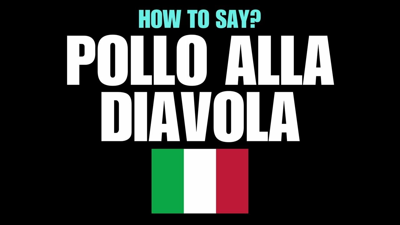 how-to-pronounce-pollo-alla-diavola-correctly-native-italian