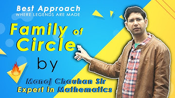 Family of Circle by Manoj Chauhan Sir [ Expert in Mathematics ] - Best Approach