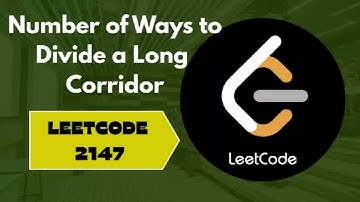 Number of Ways to Divide a Long Corridor | Leetcode 2147 | Easy explanation 🎯 