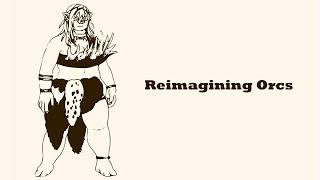 Should Orcs be monsters?