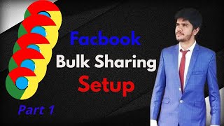 Facebook Bulk Sharing Setup | Facebook Extensions | Chrome Free Profiles Generator Part 1