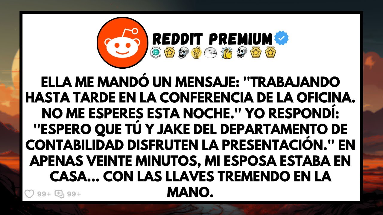 Mi esposa dijo: ''No me esperes despierto'' — Yo respondí ‘’Espero que tú y Jake se diviertan’’