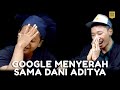 Dani Aditya VS OK Google | Mencoba Mengerti - 04