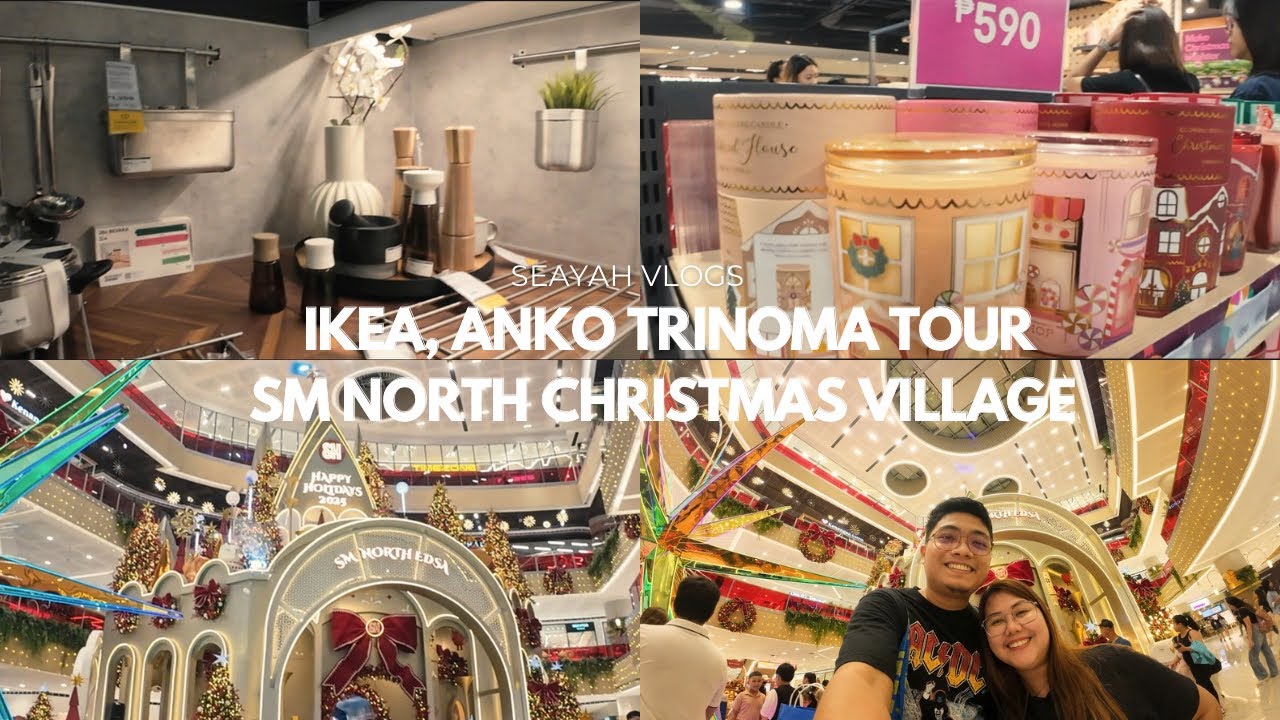 IKEA Plan & Order Shop, Anko Trinoma + SM North Christmas Village 🎄🎅🦌
