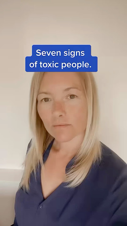 7 Signs Of Toxic People