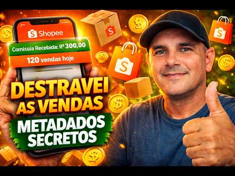 COMO DESTRAVAR O SHOPEE VÍDEOS: O Segredo dos Metadados 2026 DESTRAVEI MINHAS VENDAS NA SHOPEE 100%