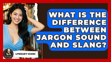 What Is The Difference Between Jargon Sound And Slang? - Literary Icons