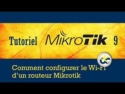 Tutoriel Mikrotik en Français 9 - Comment configurer le Wi Fi d&rsquo;un routeur Mikrotik (2019)