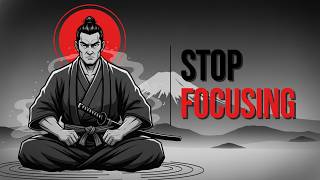 Stop Trying To Focus. Do This Instead The Mushin Method