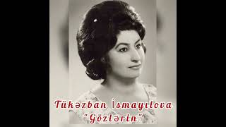 Tukezban İsmayilova Gozlerin
