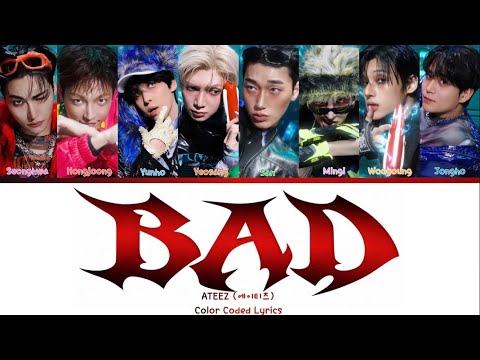 ATEEZ (에이티즈) ‘BAD’ (Color Coded Lyrics)
