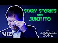 Scary Stories with Junji Ito | The Liminal Zone | VIZ