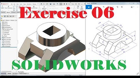 #31 Học Solidworks cơ bản.Thực hành vẽ khối 3D trong Solidworks (P6)