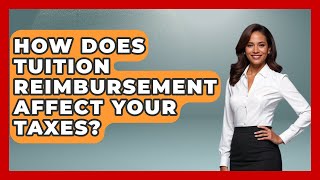 How Does Tuition Reimbursement Affect Your Taxes? | Your Paycheck Planner News