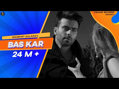 Bas Kar (Official Video) Mankirt Aulakh ft Monica Singh | G.sidhu | Avex | New Punjabi Songs 2019