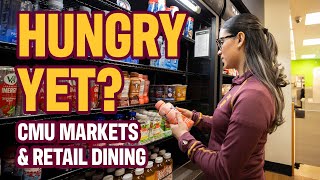 Markets & Dining Options (Dining at CMU Part 4)