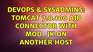 Celebrity DevOps & SysAdmins: tomcat 7.0.100 AJP connector with mod_jk on another host (2 Solutions!!) Profile