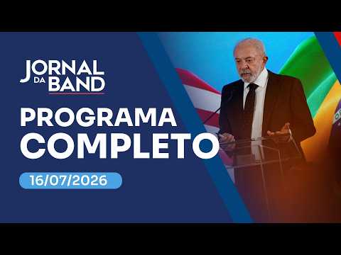 Governo Lula fala em usar reciprocidade após tarifas dos EUA ao Brasil | JORNAL DA BAND - 16/07/2026