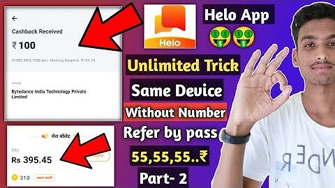 Helo app Unlimited Trick! Same Device refer! Without number! Full by pass! (New tricks 65,65,65₹ )