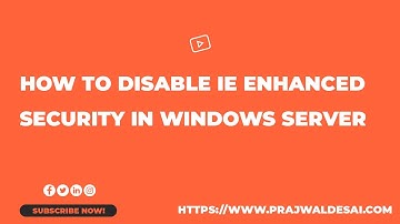 Disable IE Enhanced Security In Windows Server