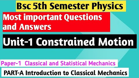Bsc 5th Sem Physics | Important Questions | Constrained motion | Classical and Statistical Mechanics