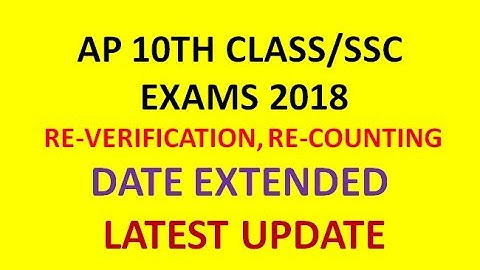 AP 10TH CLASS/SSC EXAMS 2018  RE VERIFICATION RECOUNTING DATE EXTENDED | LATEST UPDATE |