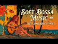 Seafoam Bossa Nova 🌊 Chill Latin Jazz for Focus, Work &amp; Peaceful Moments