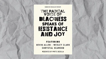 "The Radical Voice of Blackness Speaks of Resistance and Joy" Artist Talk Part 1