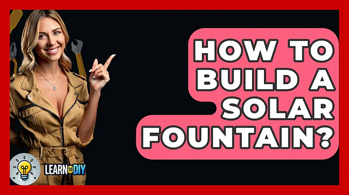 How To Build A Solar Fountain? - LearnToDIY360.com