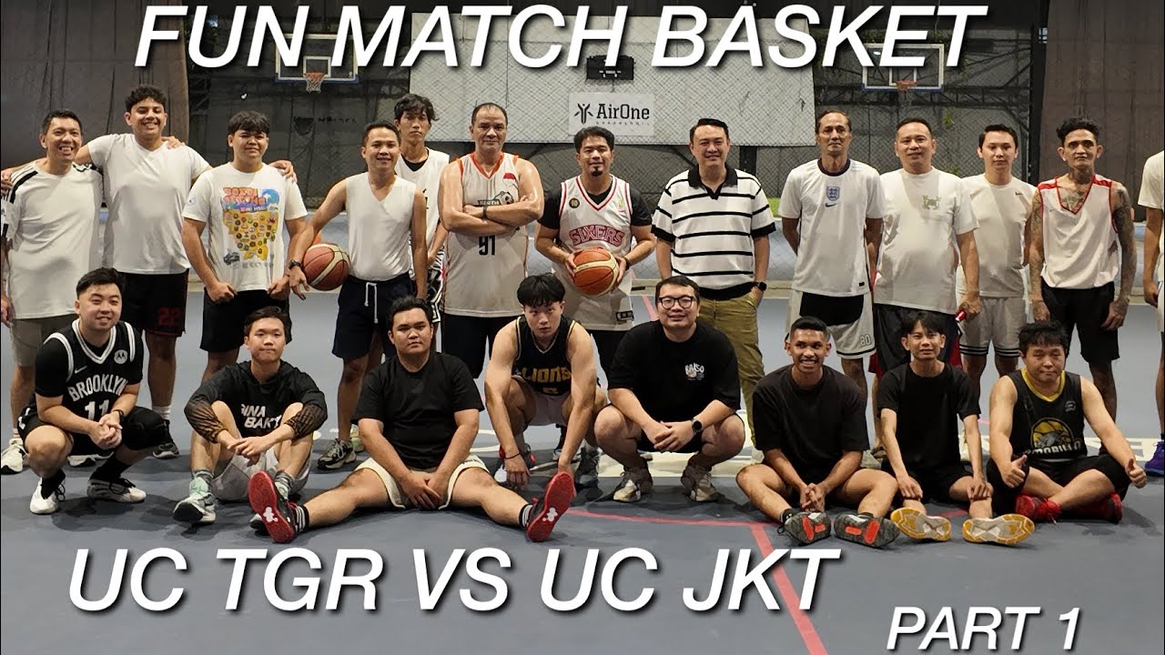 FUN MATCH BASKET UC TGR VS UC JKT‼️ II PART 1