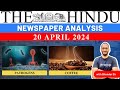 20 april 2024  the hindu newspaper analysis for upsc  hindu newspaper today thehindu uspccse