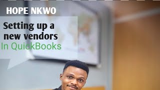 How to Set Up New Vendors in QuickBooks | Vendor Management Tutorial