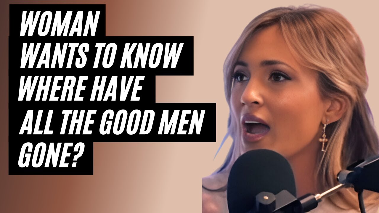  where have the good men gone women struggle to find a good man