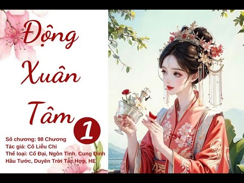 Chương 1- 10: Động Xuân Tâm -Tác giả: Cố Liễu Chi |Truyện Audio Ngôn Tình, Cổ Đại, Cung Đình, HE - youtube