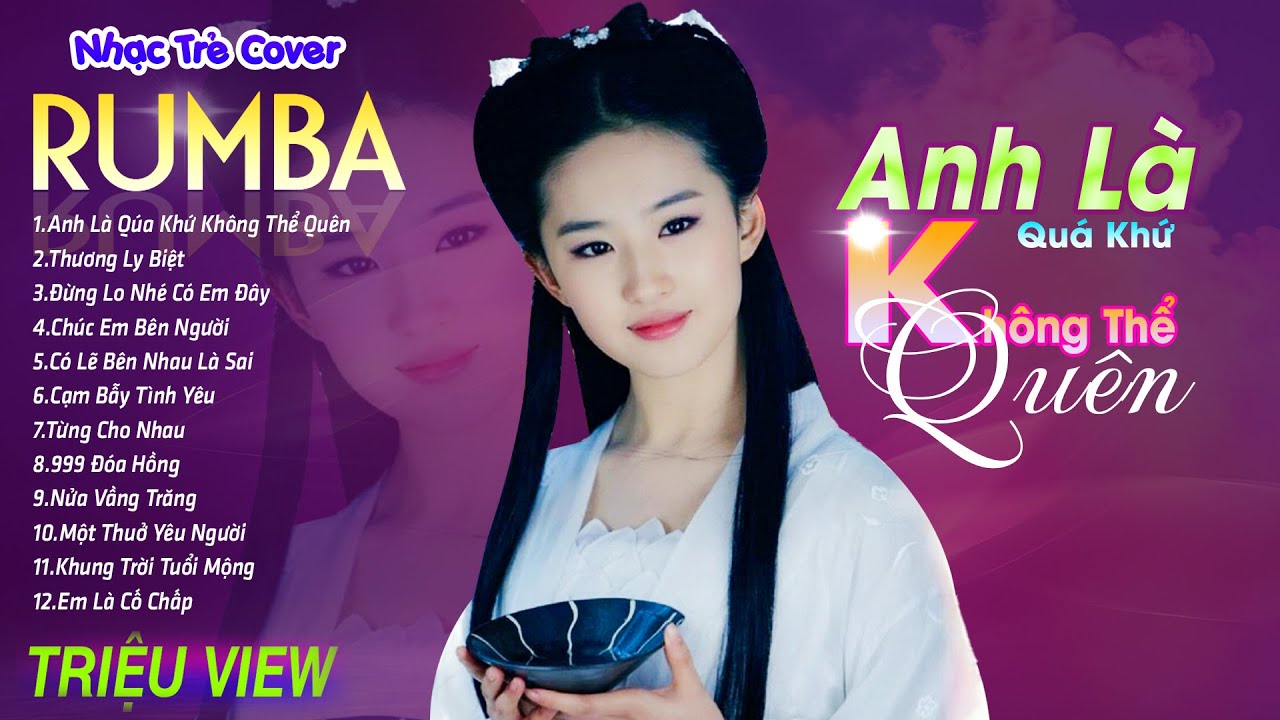 ANH LÀ QUÁ KHỨ KHÔNG THỂ QUÊN - LK Nhạc Trẻ Rumba 8x 9x Hót TikTok - ALBUM RUMBA XUẤT SẮC NHẤT